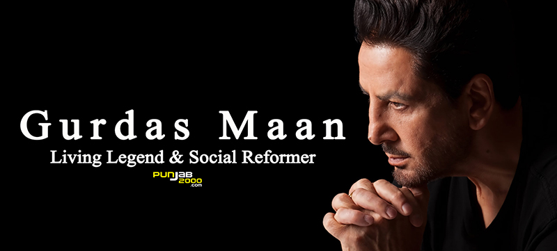 Gurdas Maan – The Living Legend & Social Reformer