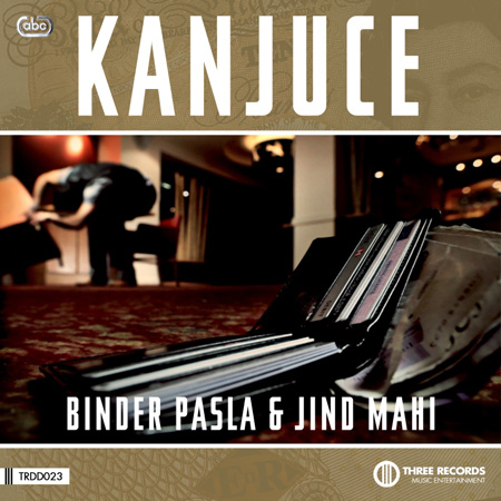 Father and Son Duo, Binder Pasla & Jind Mahi, Lift the Lid on the Relationship Between Men and Their Money with their New Track ‘Kanjuce’