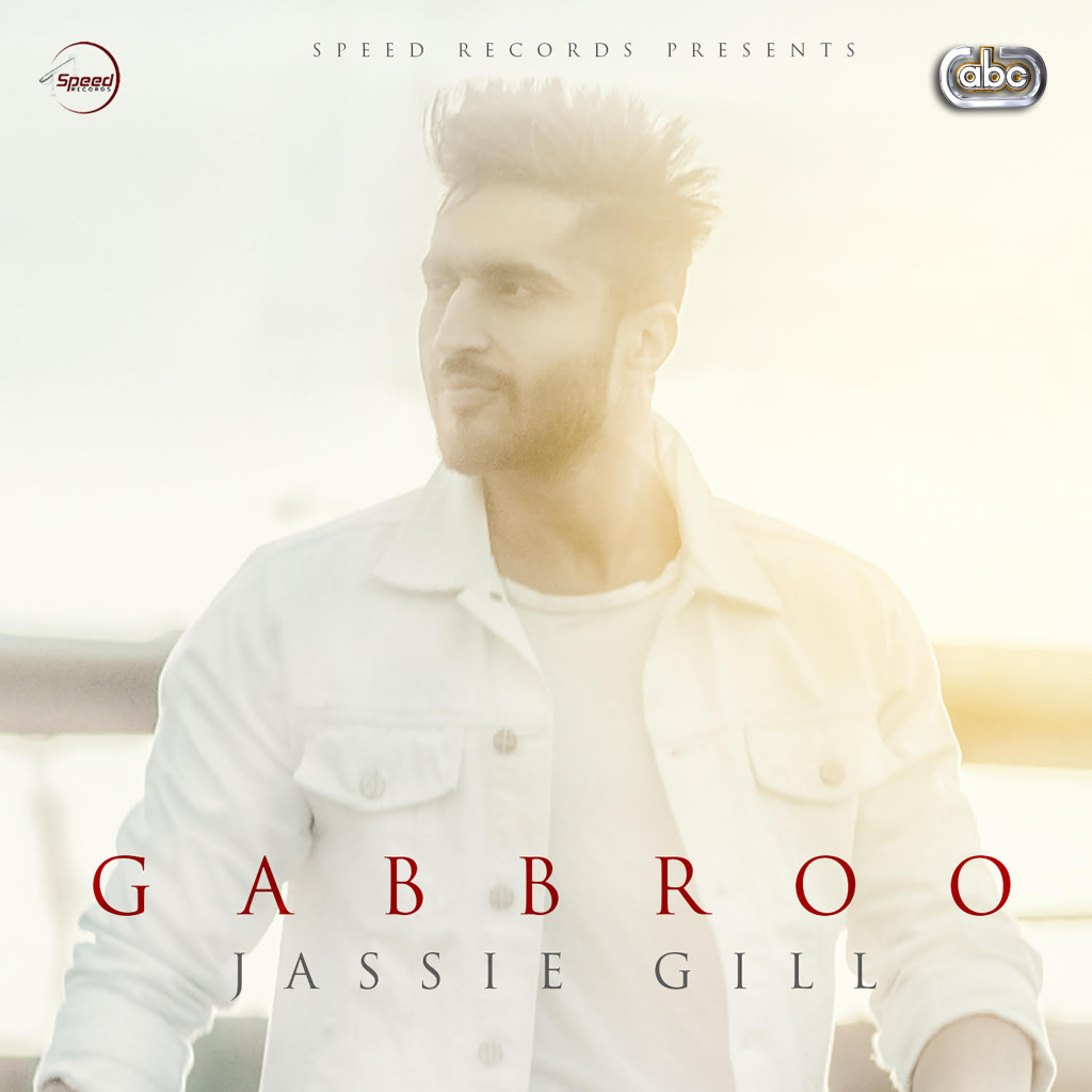 Gabbroo - Jassie Gill with Preet Hundal (Speed Records) [Cover Art]
