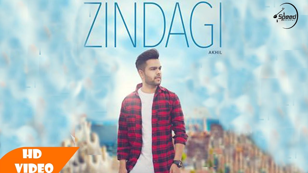 Latest Punjabi Song 2017 'Zindagi' Akhil 