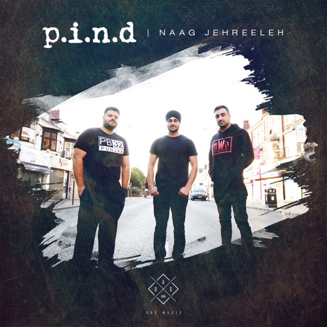 P.I.N.D - Naag Jehreeleh (feat Bakshi Billa)